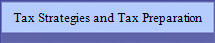 Tax Strategies and Tax Preparation